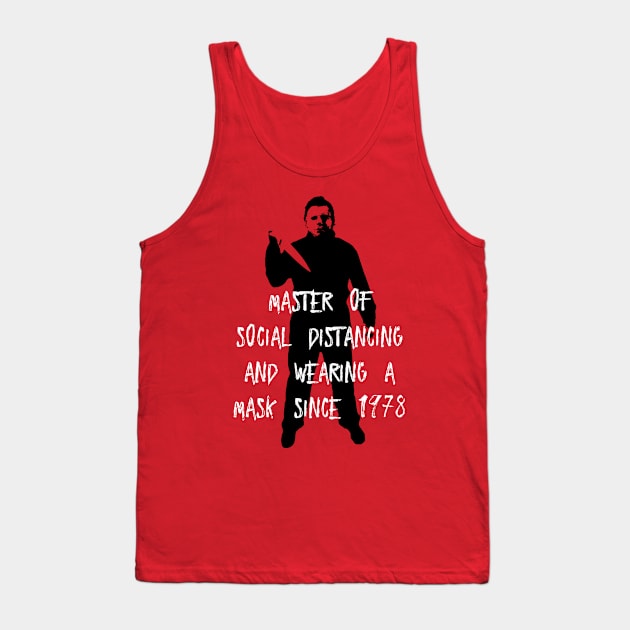 Social Distancing Master (Michael Myers/Halloween) Tank Top by n23tees